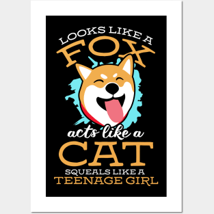 Looks Like a Fox acts like a cat squeals like a teenage girl Posters and Art